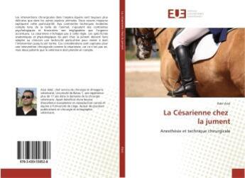 Couverture du livre « La cesarienne chez la jument - anesthesie et technique chirurgicale » de Aissi Adel aux éditions Editions Universitaires Europeennes