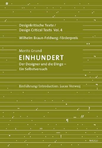 Couverture du livre « Designkritische texte - einhundert / design critical texts - one hundred - der designer und die ding » de Grund Moritz aux éditions Niggli