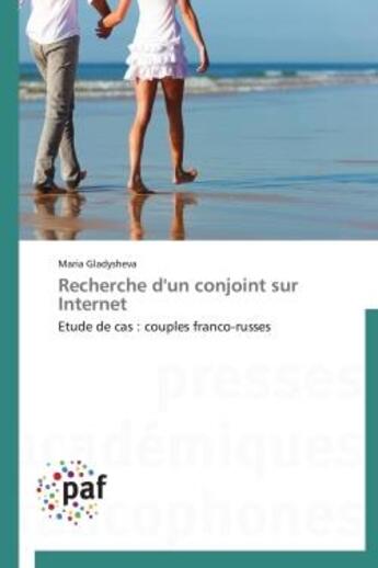 Couverture du livre « Recherche d'un conjoint sur internet - etude de cas : couples franco-russes » de Gladysheva Maria aux éditions Presses Academiques Francophones