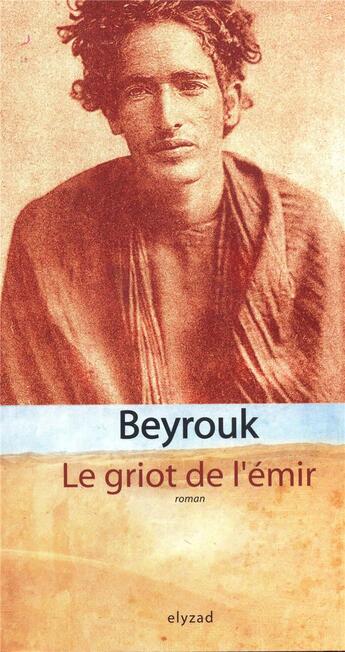 Couverture du livre « Le griot de l'émir » de Beyrouk aux éditions Elyzad