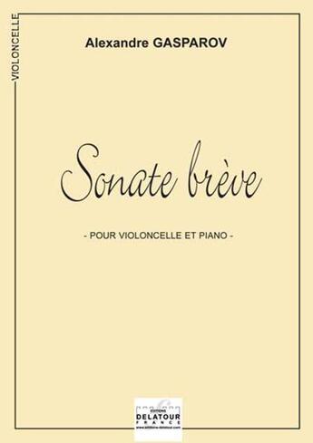 Couverture du livre « Sonate breve pour violoncelle et piano » de Gasparov Alexandre aux éditions Delatour