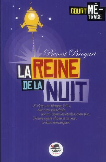 Couverture du livre « La reine de la nuit » de Benoit Broyart aux éditions Oskar