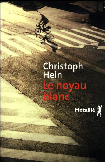 Couverture du livre « Le noyau blanc » de Christoph Hein aux éditions Metailie