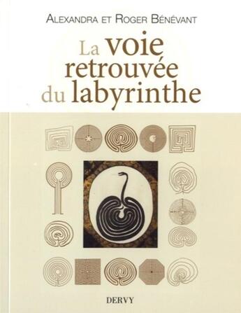 Couverture du livre « La voie retrouvée du labyrinthe » de Roger Benevent et Alexandra Benevent aux éditions Dervy