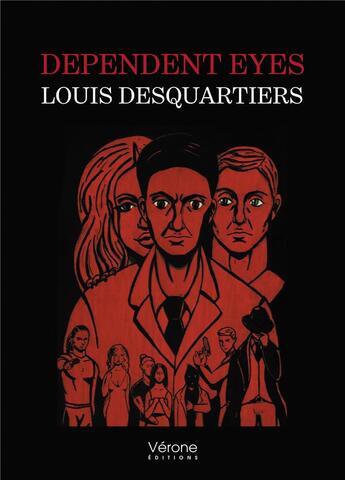 Couverture du livre « Dependent eyes » de Louis Desquartiers aux éditions Verone