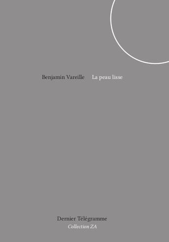 Couverture du livre « La peau lisse » de Benjamin Vareille aux éditions Dernier Telegramme