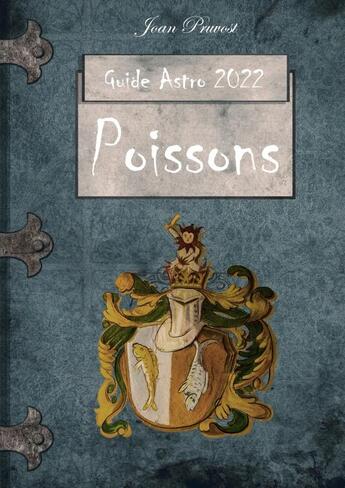 Couverture du livre « Poissons - Le guide Astro 2022 » de Joan Pruvost aux éditions Thebookedition.com