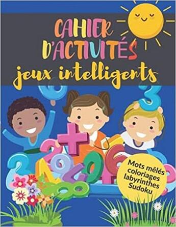 Couverture du livre « Cahier d'activites jeux intelligents mots meles coloriages labyrinthes sudoku - s'amuser tou » de Independent P. aux éditions Gravier Jonathan