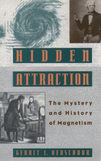 Couverture du livre « Hidden Attraction: The History and Mystery of Magnetism » de Verschuur Gerrit L aux éditions Oxford University Press Usa