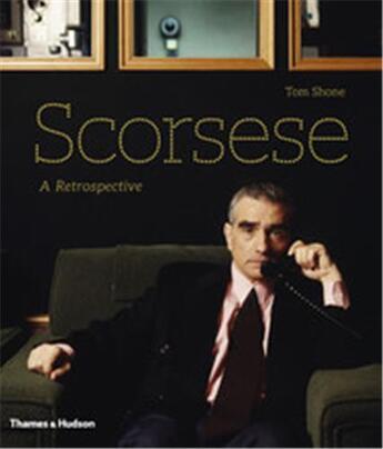 Couverture du livre « Scorsese a retrospective » de Tom Shone aux éditions Thames & Hudson