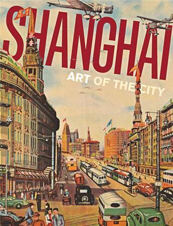 Couverture du livre « Shanghai art of the city » de Knight/Chan aux éditions Tuttle