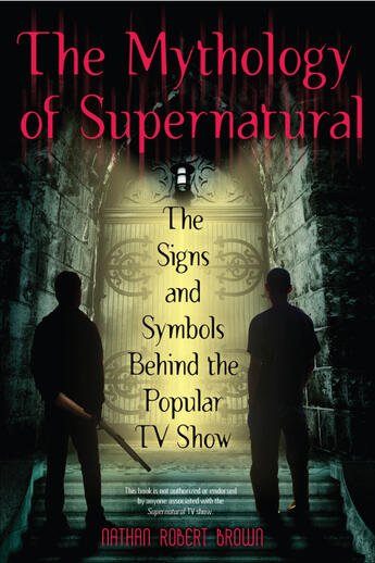 Couverture du livre « The Mythology of Supernatural » de Brown Nathan Robert aux éditions Penguin Group Us