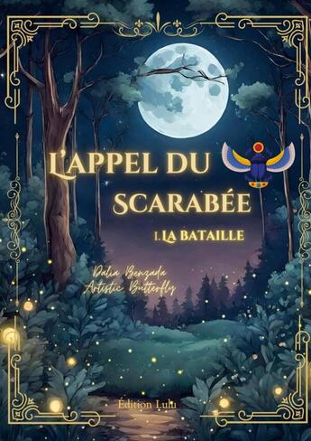 Couverture du livre « L'appel du scarabée : 1 La bataille » de Dalia Benzada aux éditions Lulu