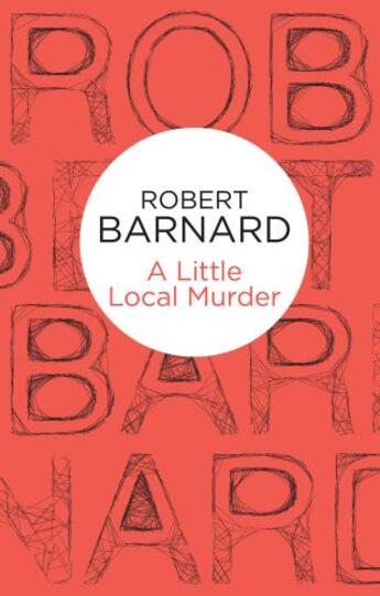 Couverture du livre « A Little Local Murder » de Barnard Robert aux éditions Pan Macmillan