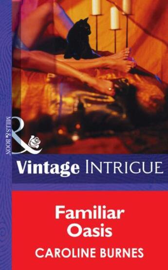 Couverture du livre « Familiar Oasis (Mills & Boon Intrigue) » de Burnes Caroline aux éditions Mills & Boon Series