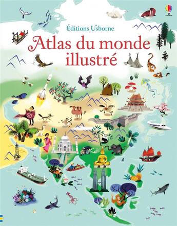 Couverture du livre « Atlas du monde illustré » de Nathalie Ragondet et Sam Baer aux éditions Usborne