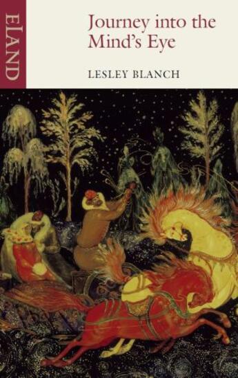 Couverture du livre « Journey into the Mind's Eye » de Lesley Blanch aux éditions Eland Publishing Digital