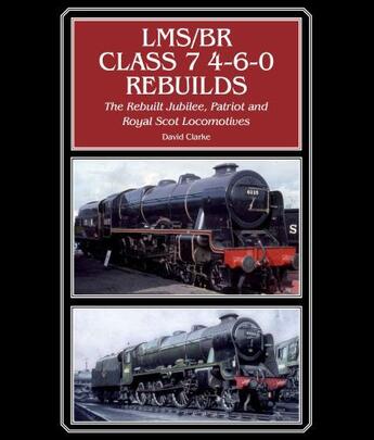 Couverture du livre « LMS/BR Class 7 4-6-0 Rebuilds » de Clarke David aux éditions Crowood Press Digital