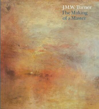 Couverture du livre « J.m.w turner the making of a master » de Warrell Ian aux éditions Tate Gallery