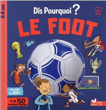 Couverture du livre « Dis pourquoi ? : le foot » de Willy Richert aux éditions Deux Coqs D'or