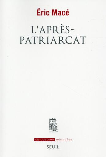 Couverture du livre « L'après-patriarcat » de Eric Mace aux éditions Seuil