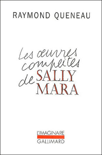 Couverture du livre « Les Oeuvres complètes de Sally Mara » de Raymond Queneau aux éditions Gallimard