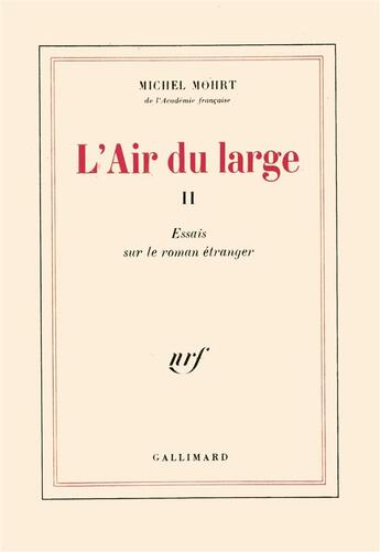 Couverture du livre « L'air du large t.2 ; essais sur le roman étranger » de Michel Mohrt aux éditions Gallimard