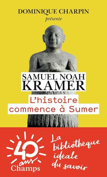 Couverture du livre « L'histoire commence à Sumer » de Samuel-Noah Kramer aux éditions Flammarion