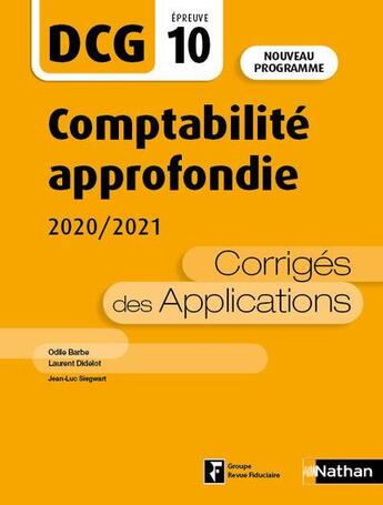 Couverture du livre « DCG épreuve 10 ; comptabilité approfondie ; corrigés des applications (édition 2020) » de  aux éditions Nathan