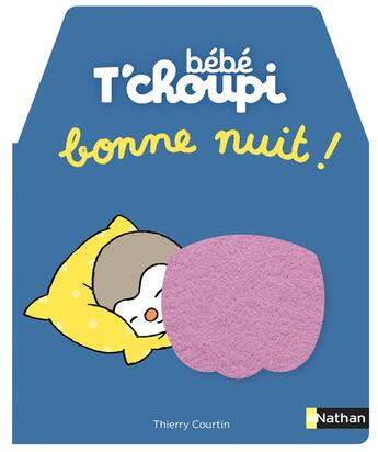 Couverture du livre « Bébé T'choupi : bonne nuit ! » de Thierry Courtin aux éditions Nathan