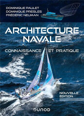 Couverture du livre « Architecture navale ; connaissance et pratique » de Dominique Paulet et Dominique Presles et Frederic Neuman aux éditions Dunod