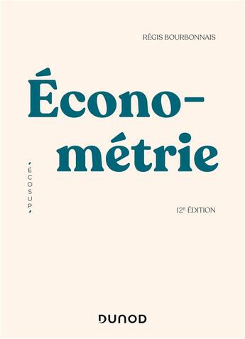 Couverture du livre « Économétrie (12e édition) » de Bourbonnais/Regis aux éditions Dunod