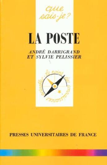 Couverture du livre « La poste » de Andre Darrigrand et Sylvie Pelissier aux éditions Que Sais-je ?