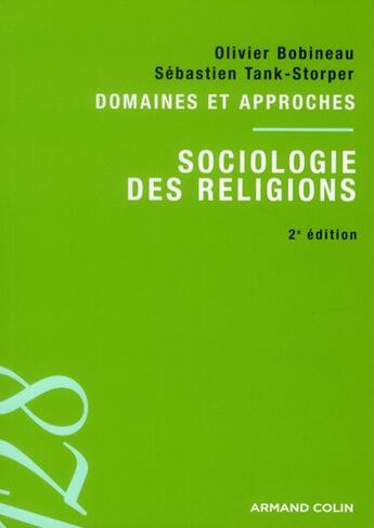 Couverture du livre « Sociologie des religions (2e édition) » de Olivier Bobineau et Sebastien Tank-Storper aux éditions Armand Colin