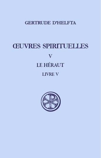 Couverture du livre « Oeuvres spirituelles t.5 ; le héraut ; livre V » de  aux éditions Cerf