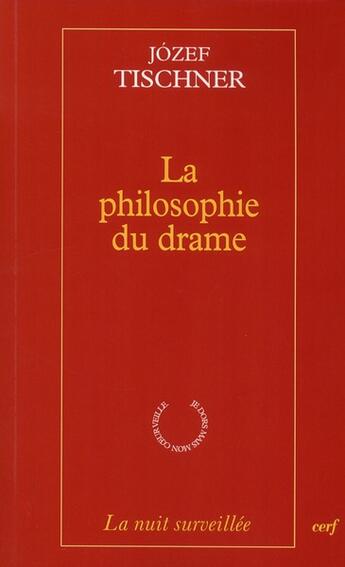 Couverture du livre « La philosophie du drame » de Tischner Jozef aux éditions Cerf