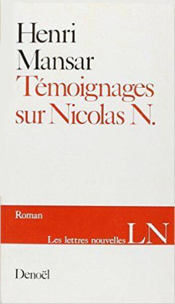 Couverture du livre « Temoignages sur nicolas n. ou la mise en scene » de Mansar Henri aux éditions Denoel