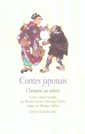 Couverture du livre « Contes japonais ; l'homme au miroir » de Monique Sabbah et Masahiro Inoue aux éditions Ecole Des Loisirs