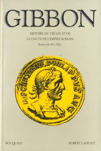 Couverture du livre « Histoire du declin et de la chute de l'empire romain t.1 » de Edward Gibbon aux éditions Bouquins