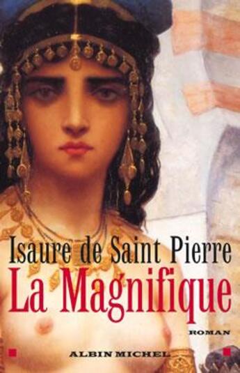 Couverture du livre « La Magnifique » de Isaure De Saint Pierre aux éditions Albin Michel