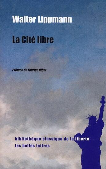 Couverture du livre « La cité libre » de Walter Lippmann aux éditions Belles Lettres