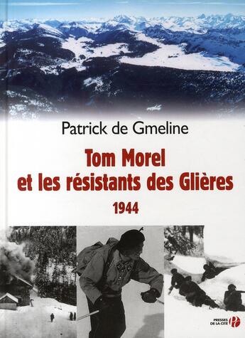 Couverture du livre « Tom morel et les resistants des glieres 1944 » de Patrick De Gmeline aux éditions Presses De La Cite