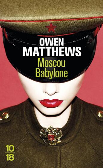 Couverture du livre « Moscou Babylone » de Owen Matthews aux éditions 10/18