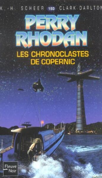 Couverture du livre « Perry Rhodan - cycle 7 ; les Cappins Tome 6 : les chronoclastes de Copernic » de Clark Darlton et Karl-Herbert Scheer aux éditions Fleuve Editions