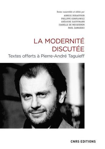 Couverture du livre « La modernité discutée ; textes offerts à Pierre-André Taguieff » de  aux éditions Cnrs