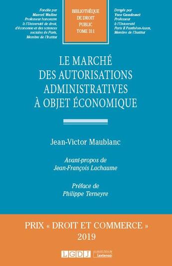 Couverture du livre « Le marché des autorisations administratives à objet économique » de Jean-Victor Maublanc aux éditions Lgdj