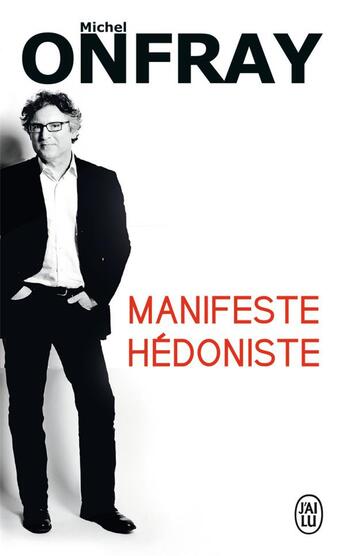 Couverture du livre « Manifeste hédoniste » de Michel Onfray aux éditions J'ai Lu