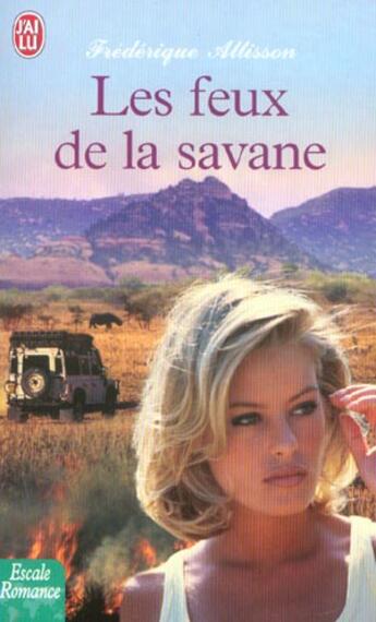 Couverture du livre « Feux de la savane (les) » de Allison Frederique aux éditions J'ai Lu