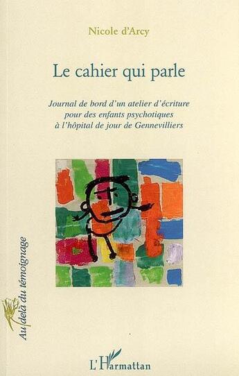 Couverture du livre « Le cahier qui parle » de Nicole D' Arcy aux éditions L'harmattan