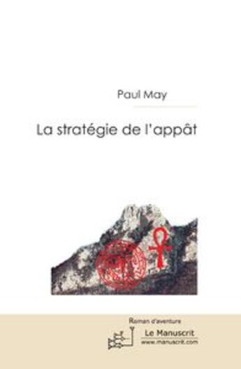 Couverture du livre « La stratégie de l'appât » de Paul May aux éditions Le Manuscrit